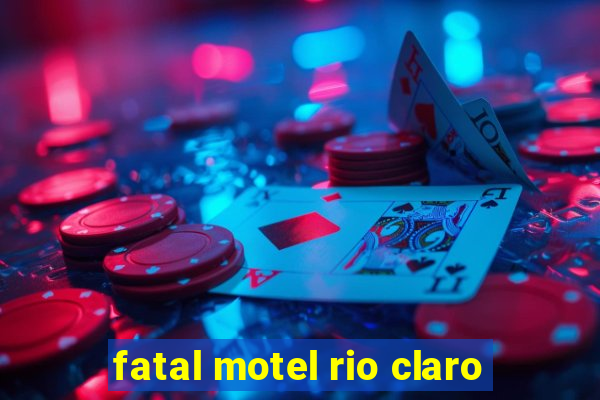 fatal motel rio claro
